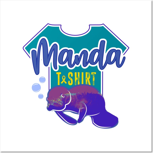 Manda T-Shirt Wall Art by MandaTshirt